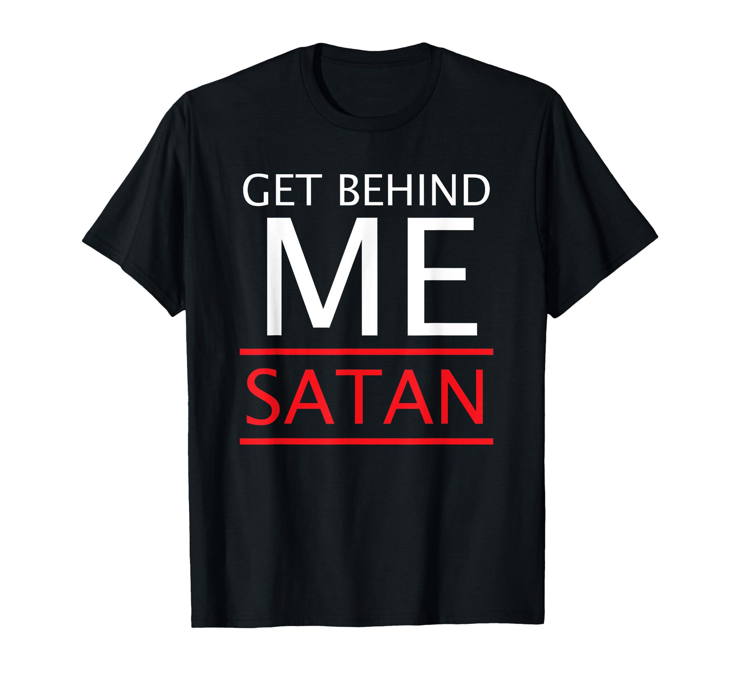 Get Behind Me Satan Short-Sleeve T-Shirt Rebuke The Devil T-Shirt