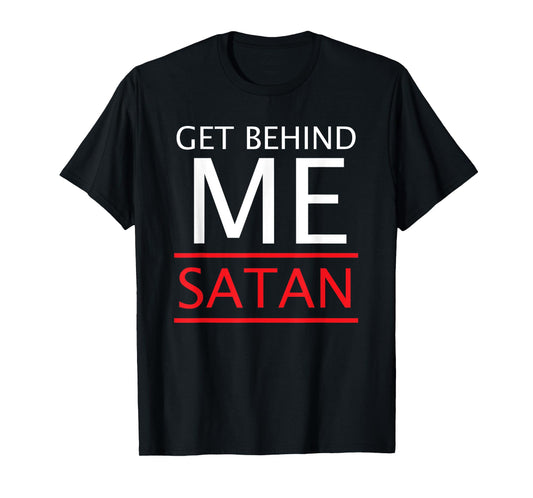 Get Behind Me Satan Short-Sleeve T-Shirt Rebuke The Devil T-Shirt