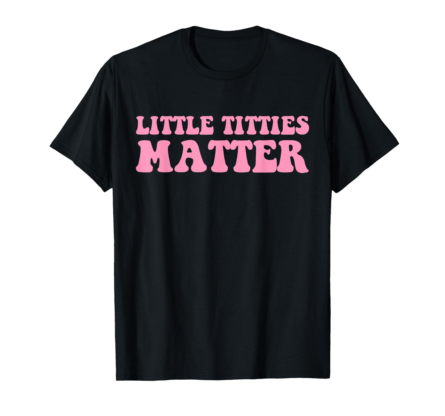 Little Titties Matter Hippie Design T-Shirt