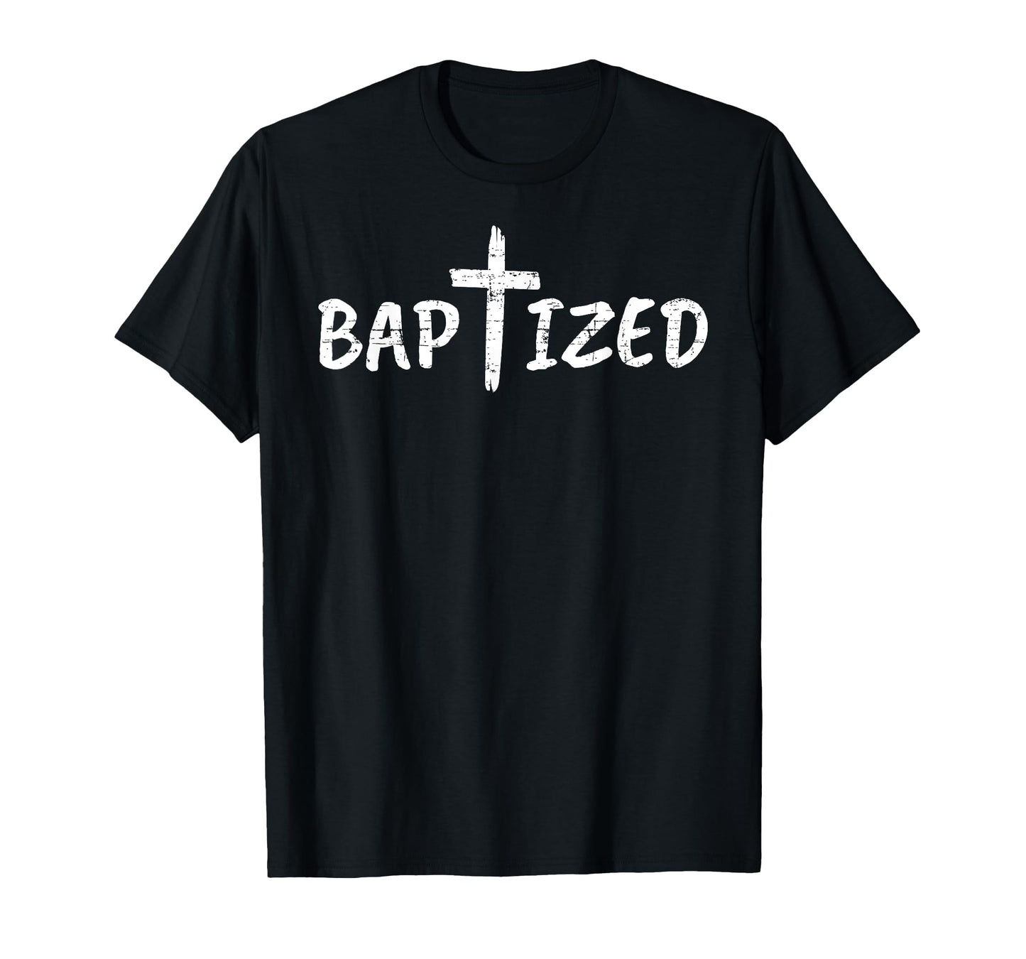 Babtized Tee Jesus Christ Bible Lover Christian Baptism T-Shirt