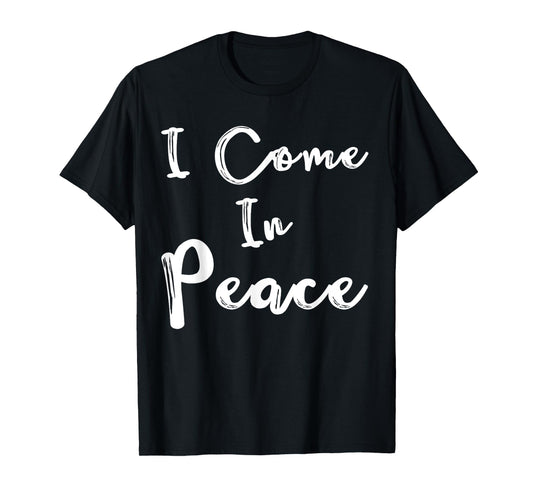 Womens Shirt I Come in Peace I'm Peace Funny Matching Couple T-Shirt