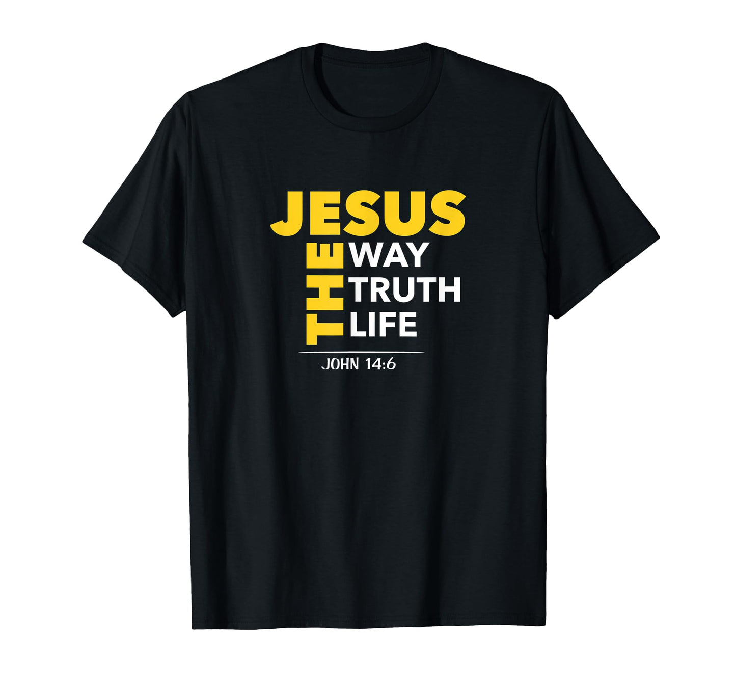 Jesus The Way Truth Life John 14:6 Christian Bible Gift T-Shirt