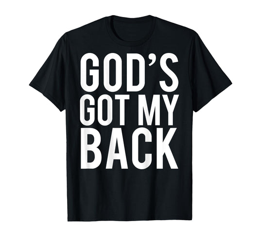 God's Got My Back T-Shirt (Back Print)