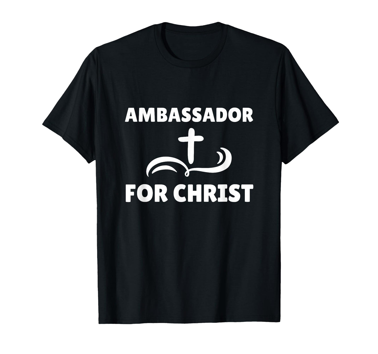 Ambassador For Christ Faith Christian Religious T-Shirt
