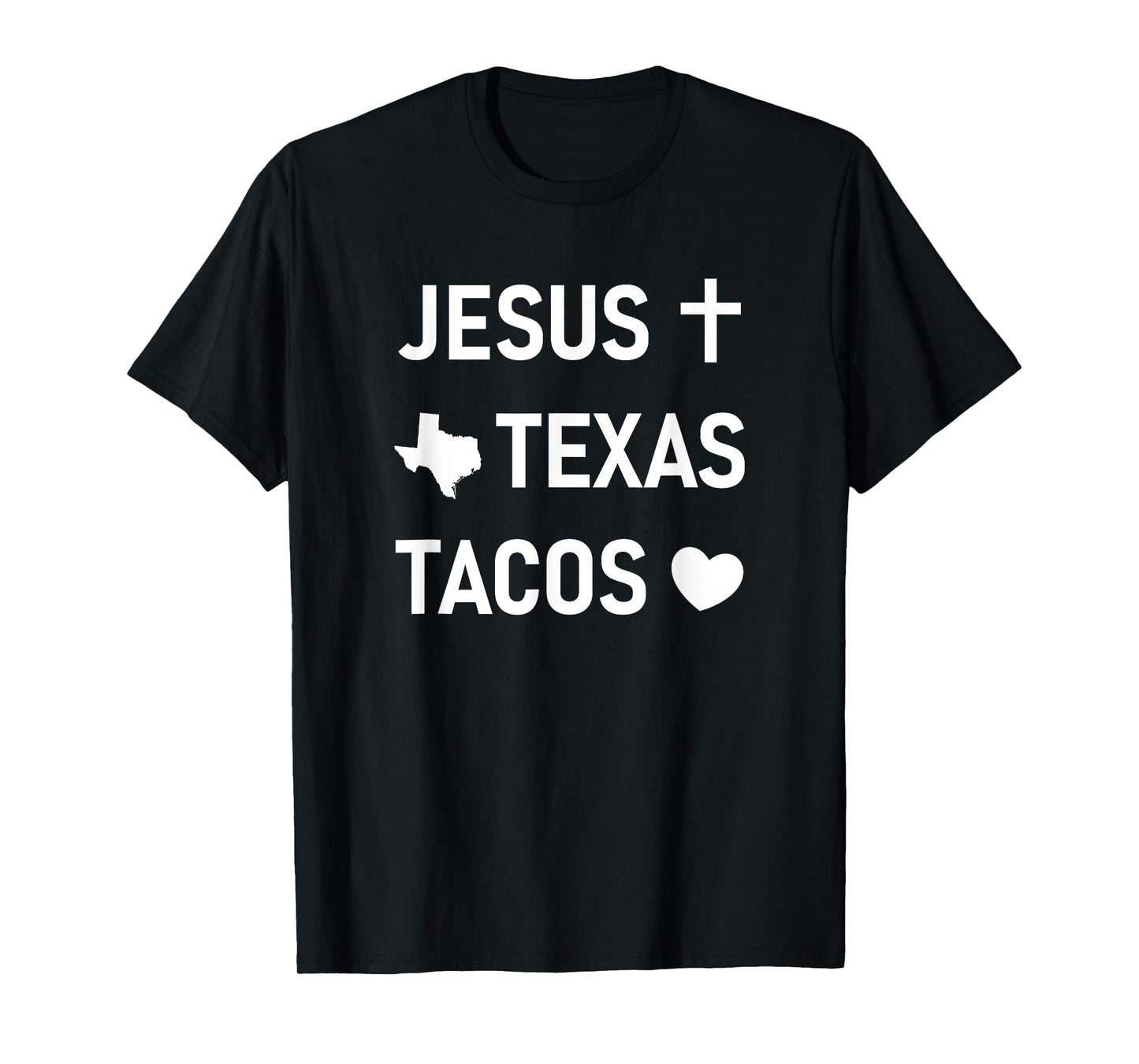 Jesus Cross, Texas, Tacos Heart, Funny, Jokes, Sarcastic T-Shirt