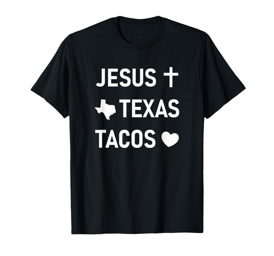 Jesus Cross, Texas, Tacos Heart, Funny, Jokes, Sarcastic T-Shirt
