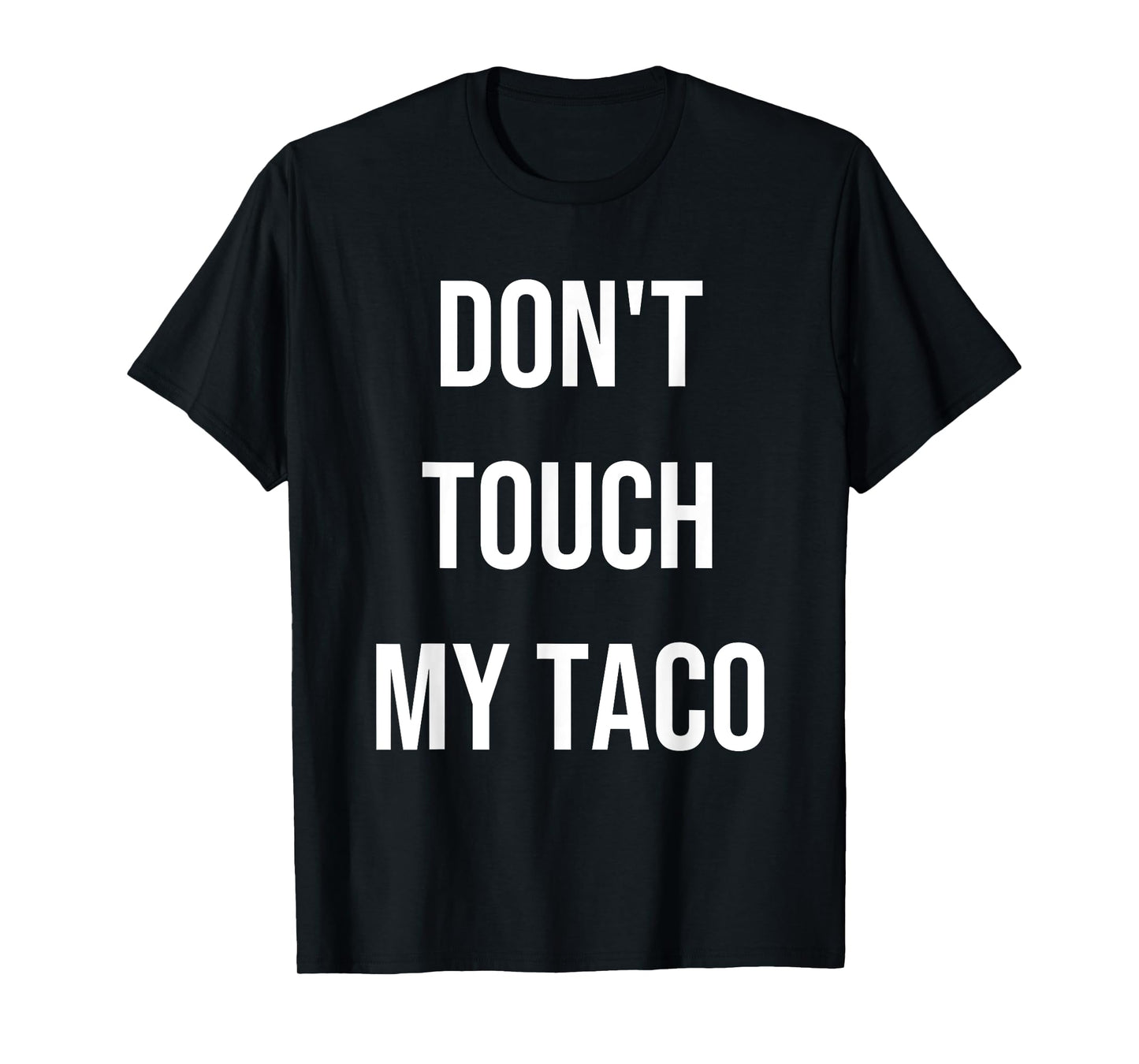 Don't Touch My Taco T-Shirt
