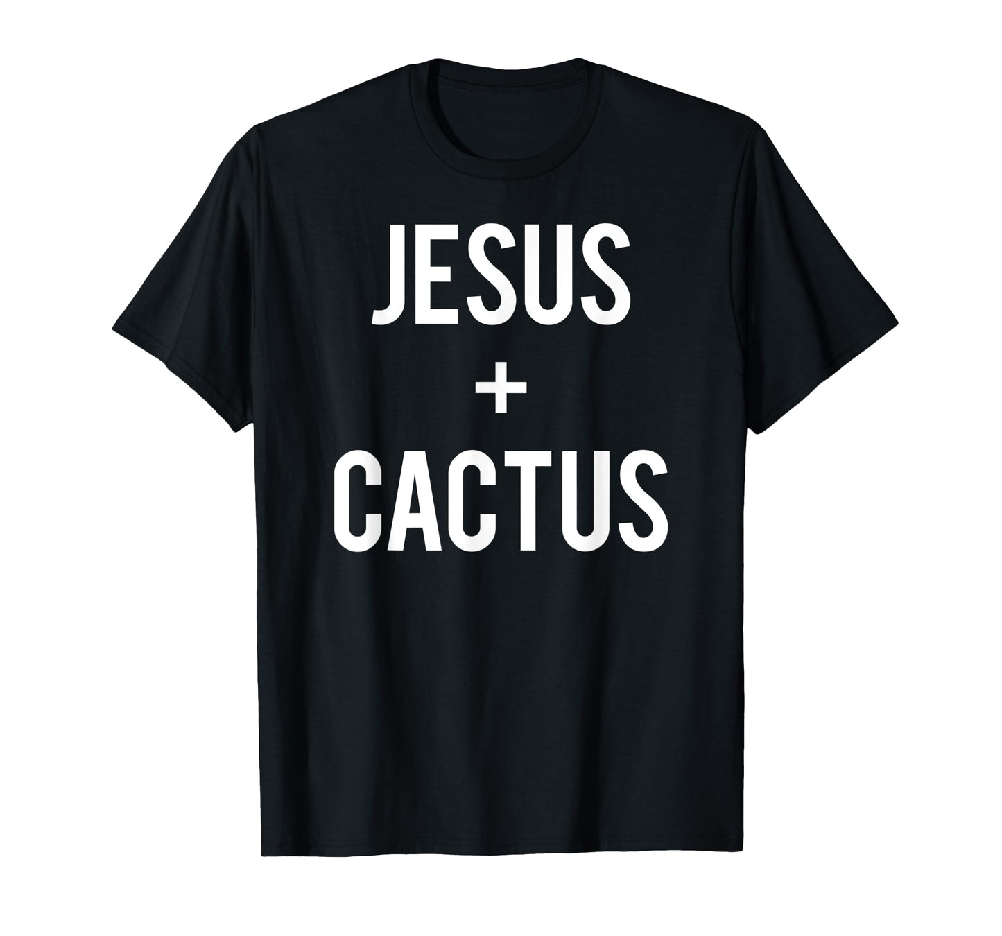Love Jesus And Cactus Plant Faith Quote Funny Christian Gift T-Shirt