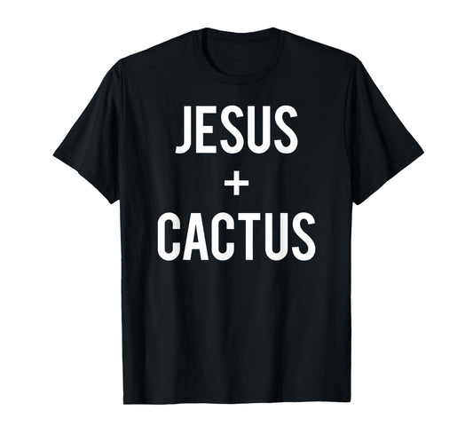 Love Jesus And Cactus Plant Faith Quote Funny Christian Gift T-Shirt