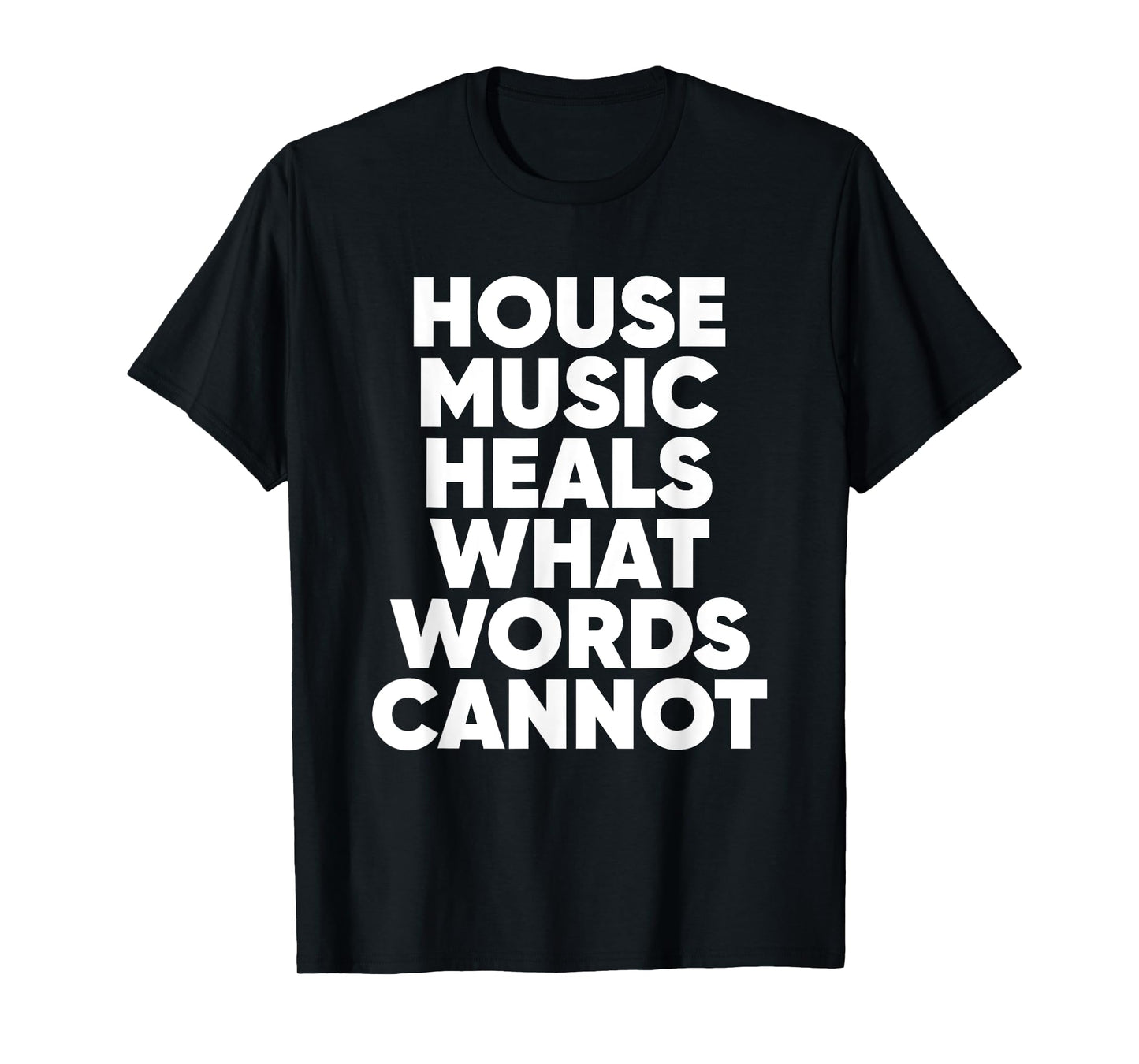 House Music Quote - EDM DJ Househead T-Shirt