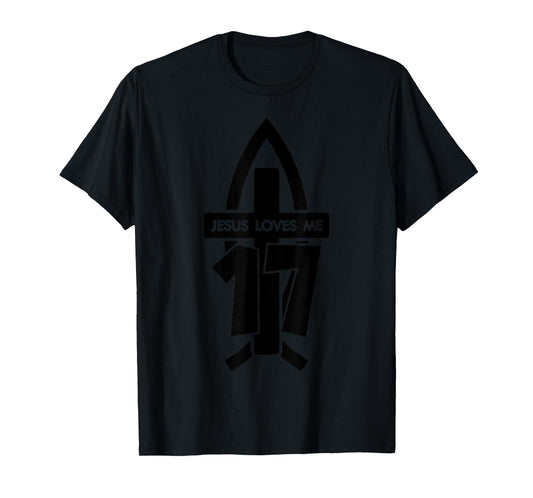 Jesus Loves ME 17 Religious 17 Years Jesus 17TH Birthday T-Shirt
