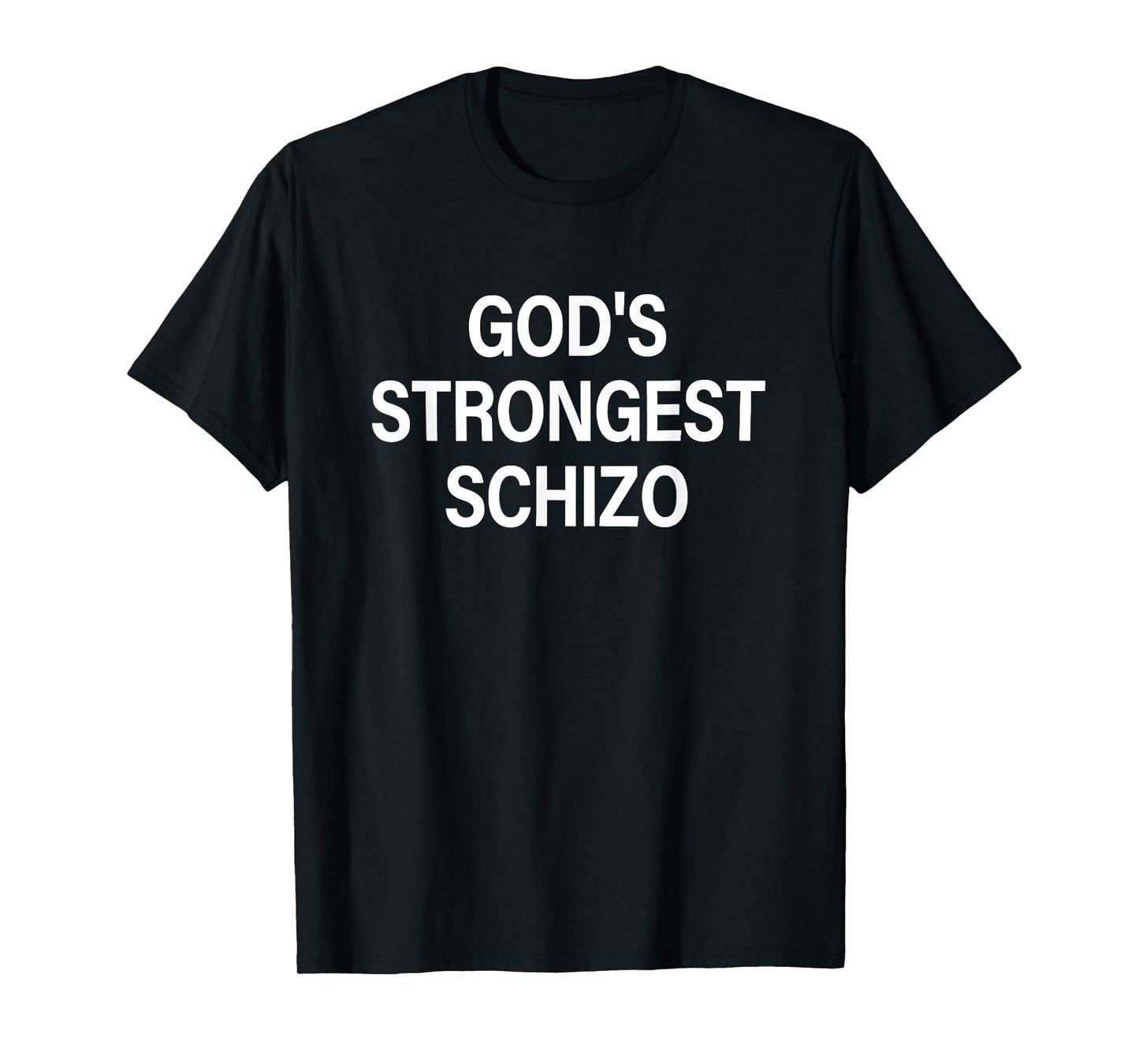 God's Strongest Schizo T-Shirt