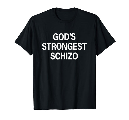 God's Strongest Schizo T-Shirt