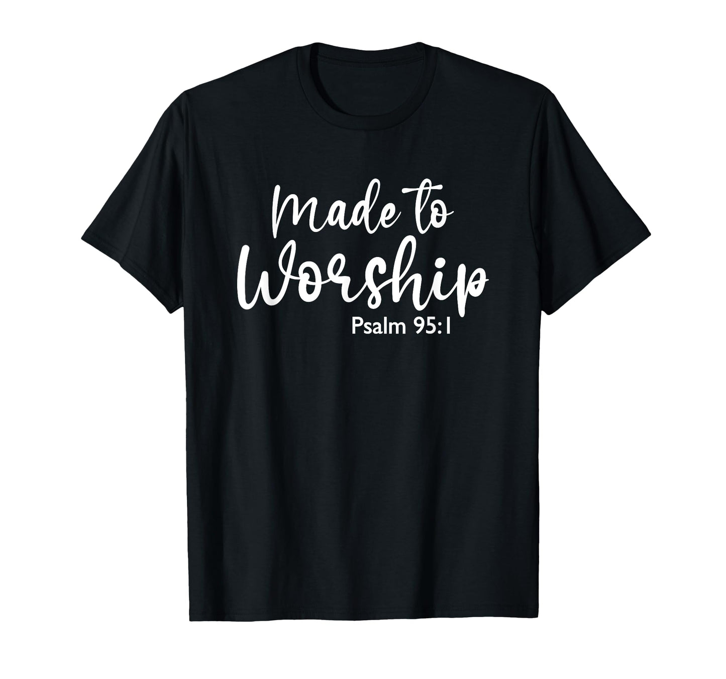 Made to Worship Christian Faith God Jesus Bible T-Shirt