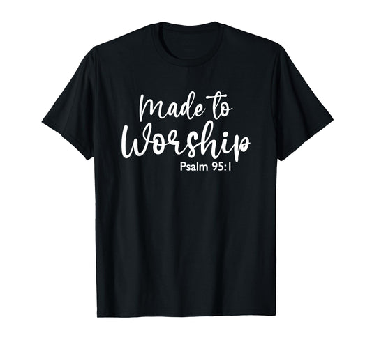 Made to Worship Christian Faith God Jesus Bible T-Shirt