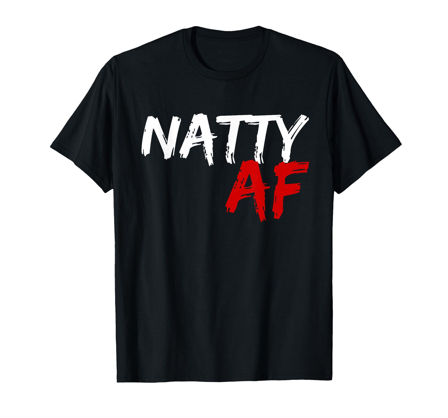 Natty AF Funny Bodybuilder Bodybuilding Workout Gym Humor T-Shirt, Small, Black
