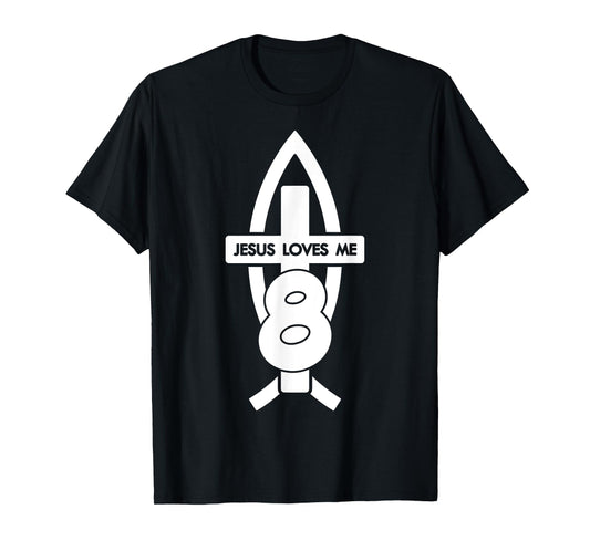 Jesus Loves ME 8 Religious 8 Years Jesus 8TH Birthday T-Shirt