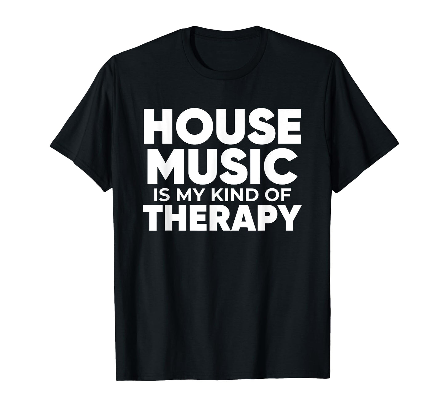 House Music Therapy - EDM DJ Quote Househead T-Shirt