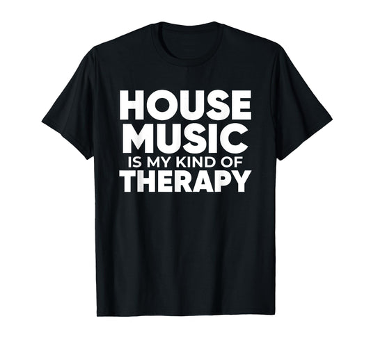 House Music Therapy - EDM DJ Quote Househead T-Shirt
