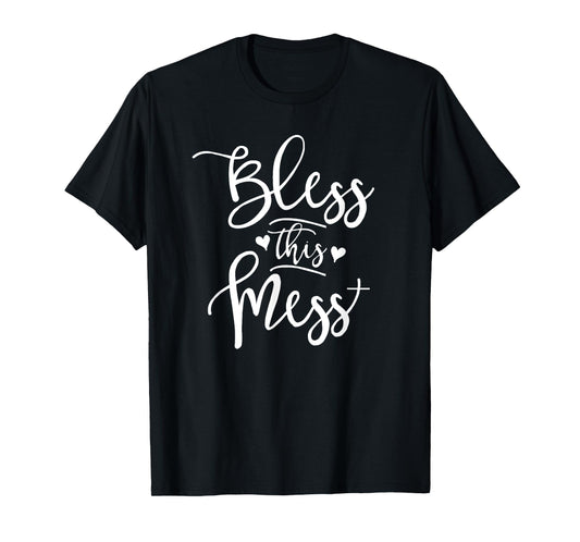 Bless this Mess T-Shirt Cute Christian Theme Shirt T-Shirt