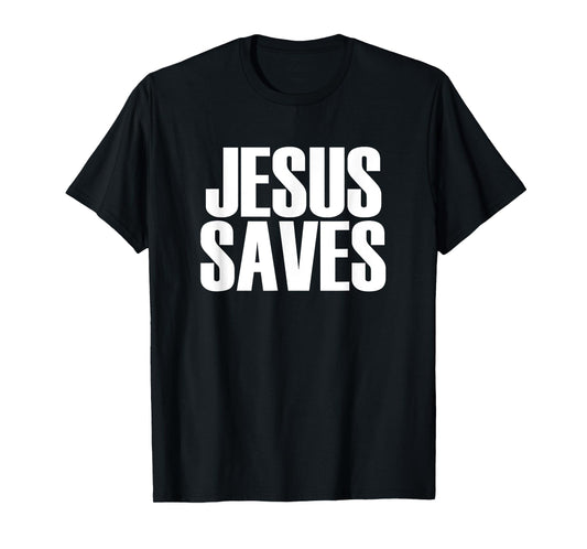 Jesus Saves - Popular Christian Faith Quote T-shirt T-Shirt