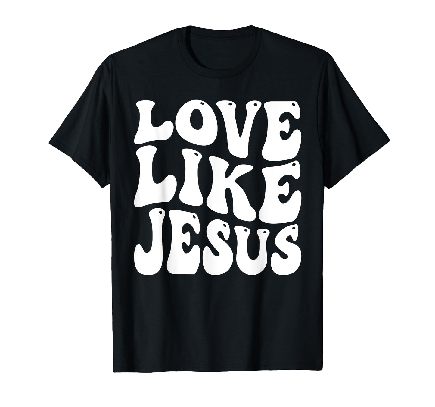 christian love like jesus T-Shirt