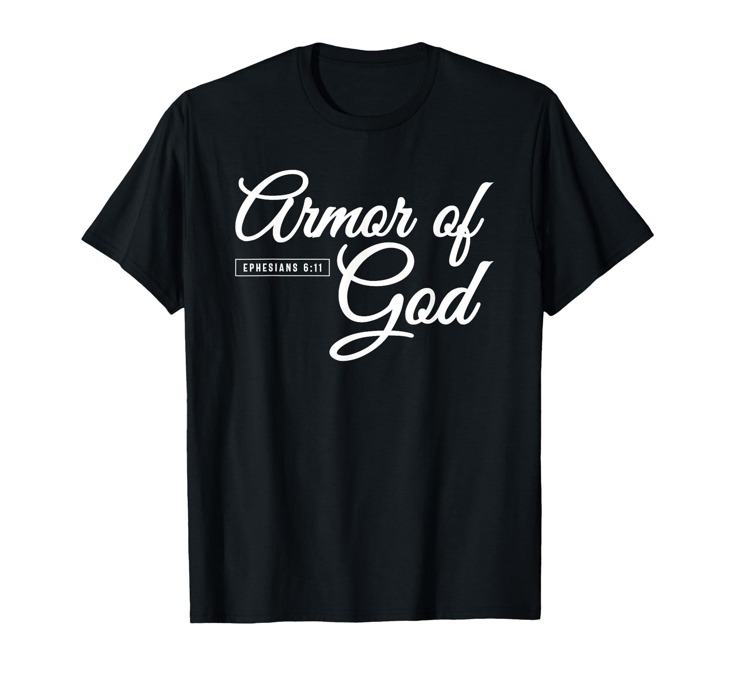 Armor of God - Ephesians 6:11 T-Shirt