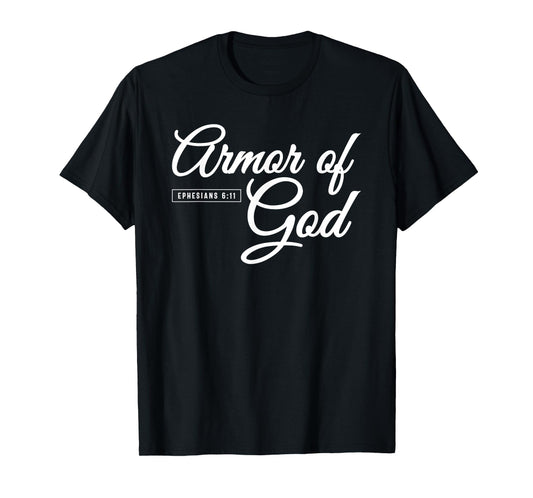 Armor of God - Ephesians 6:11 T-Shirt