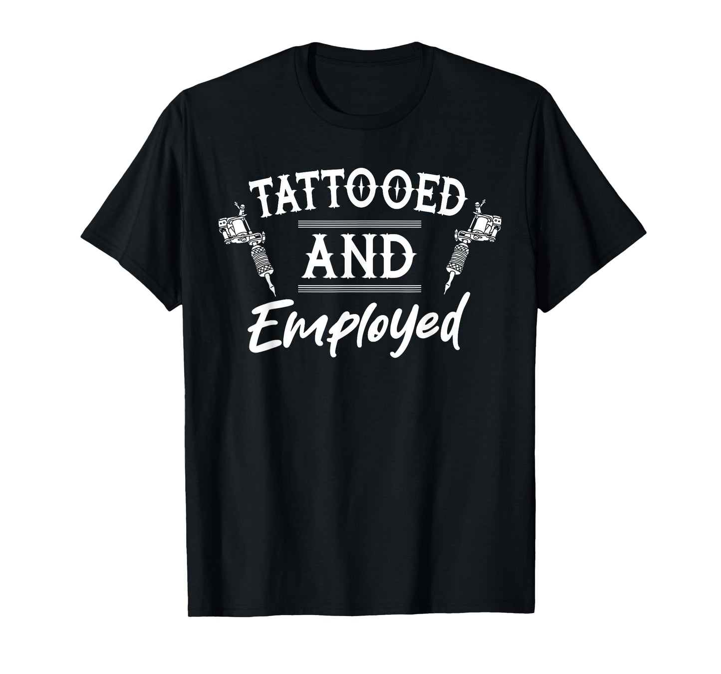 Funny Tattooed & Employed Tattooed Vintage Tattoo Artist T-Shirt