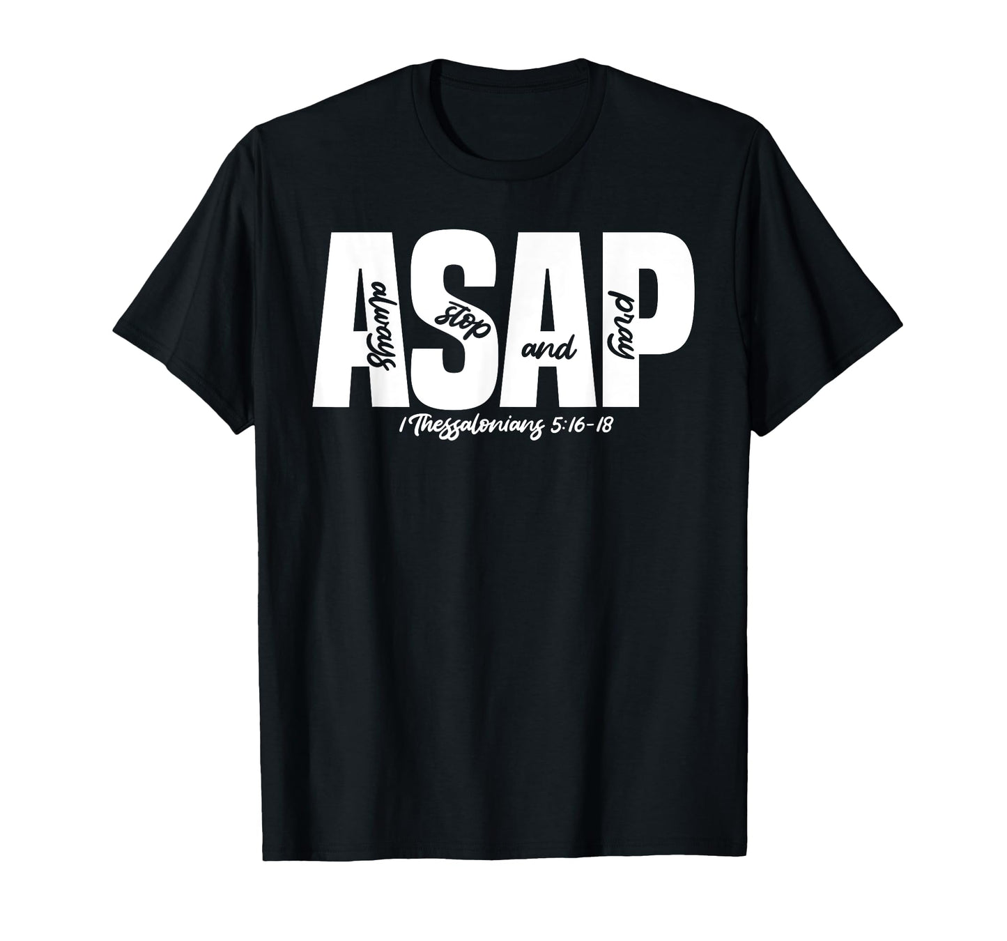 1 Thessalonians 5:16-18 - Always Stop & Pray T-Shirt