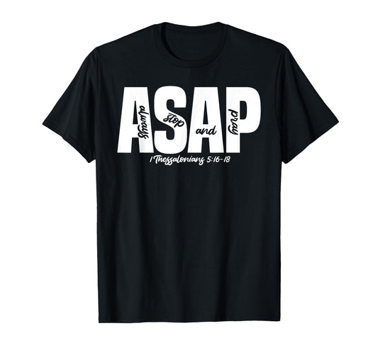 1 Thessalonians 5:16-18 - Always Stop & Pray T-Shirt