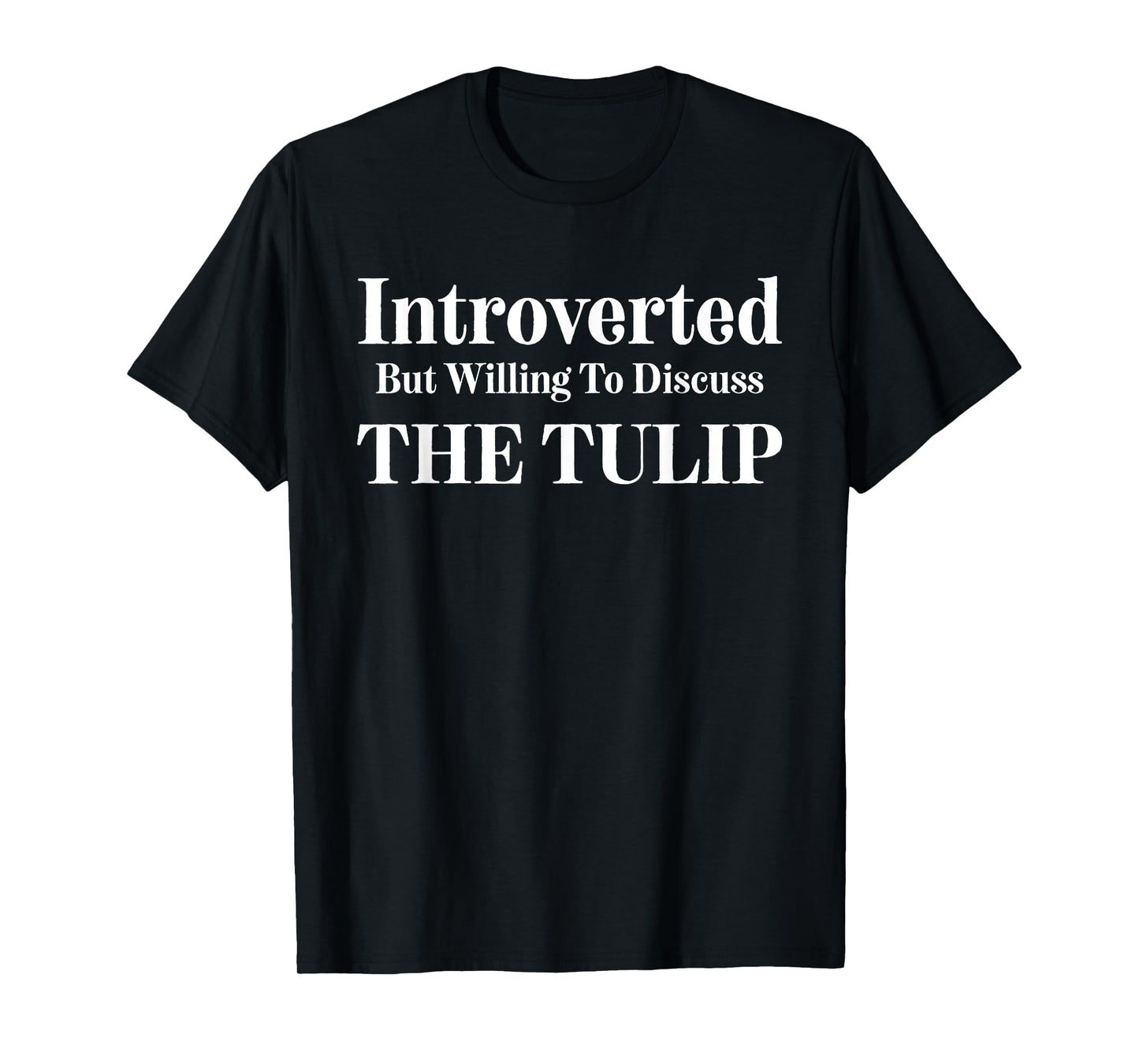 Introverted Discuss Tulip Calvinism John Calvin Calvinist T-Shirt