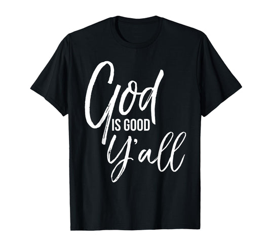 Cute Southern Christian Quote for Women God is Good Y'all T-Shirt