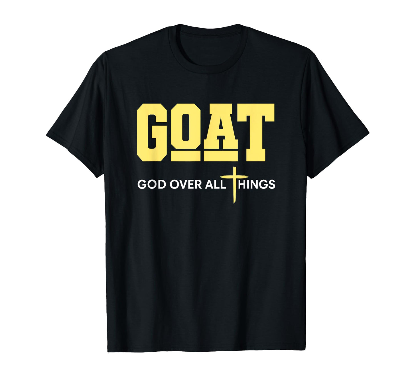 God Over All Things For Men Christian Fathers Day Dad T-Shirt