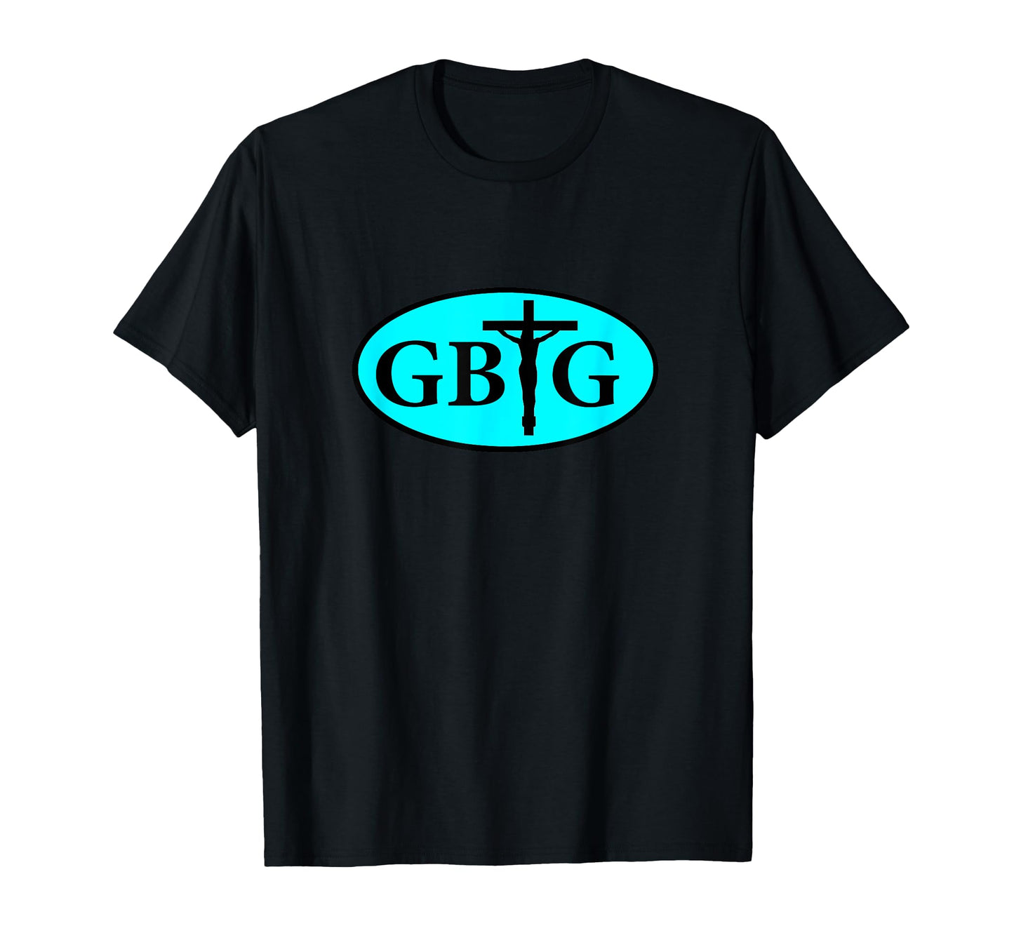 Glory Be to God GBTG Religious Church Prayer T-Shirt T-Shirt