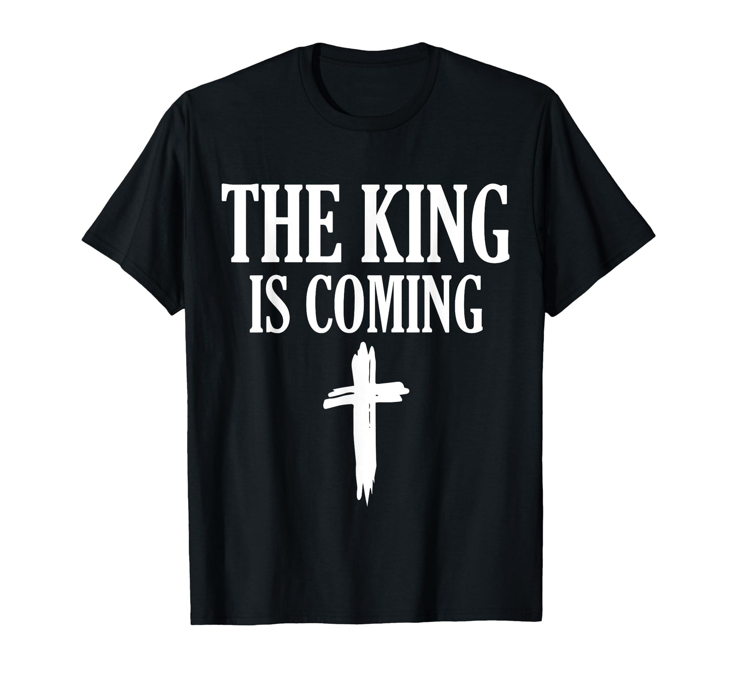 The King Is Coming - Faith in Jesus T-Shirt