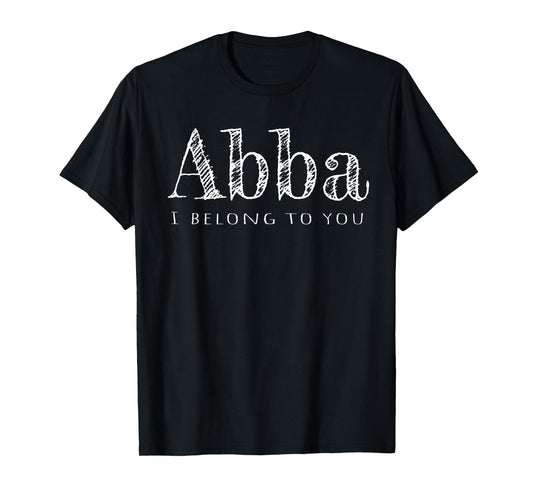 Abba Father I Belong To You T-Shirt