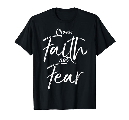 Choose Faith Not Fear Shirt Vintage Bold Christian T-Shirt