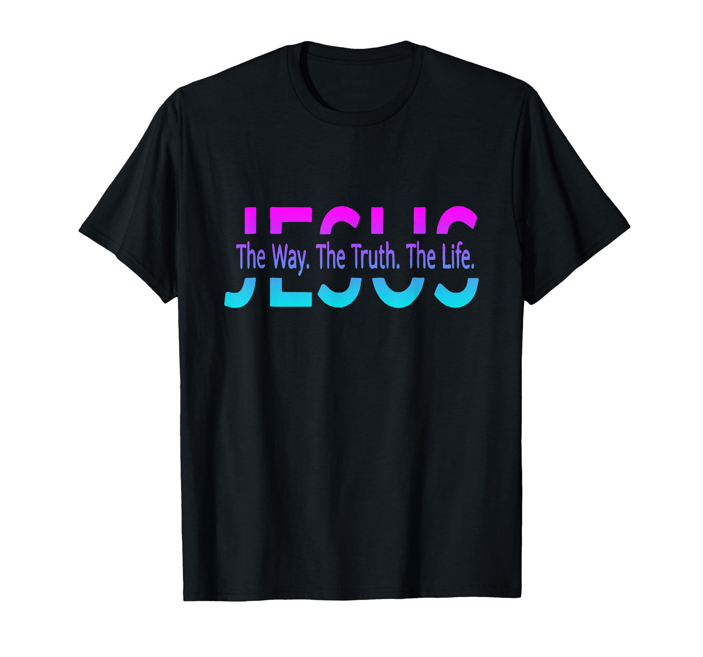 Christ Jesus The Way. The Truth. The Life Blessed Christians T-Shirt
