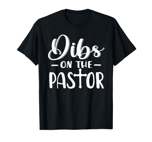 Dibs On The Pastor Funny Christian Cross Jesus T-Shirt
