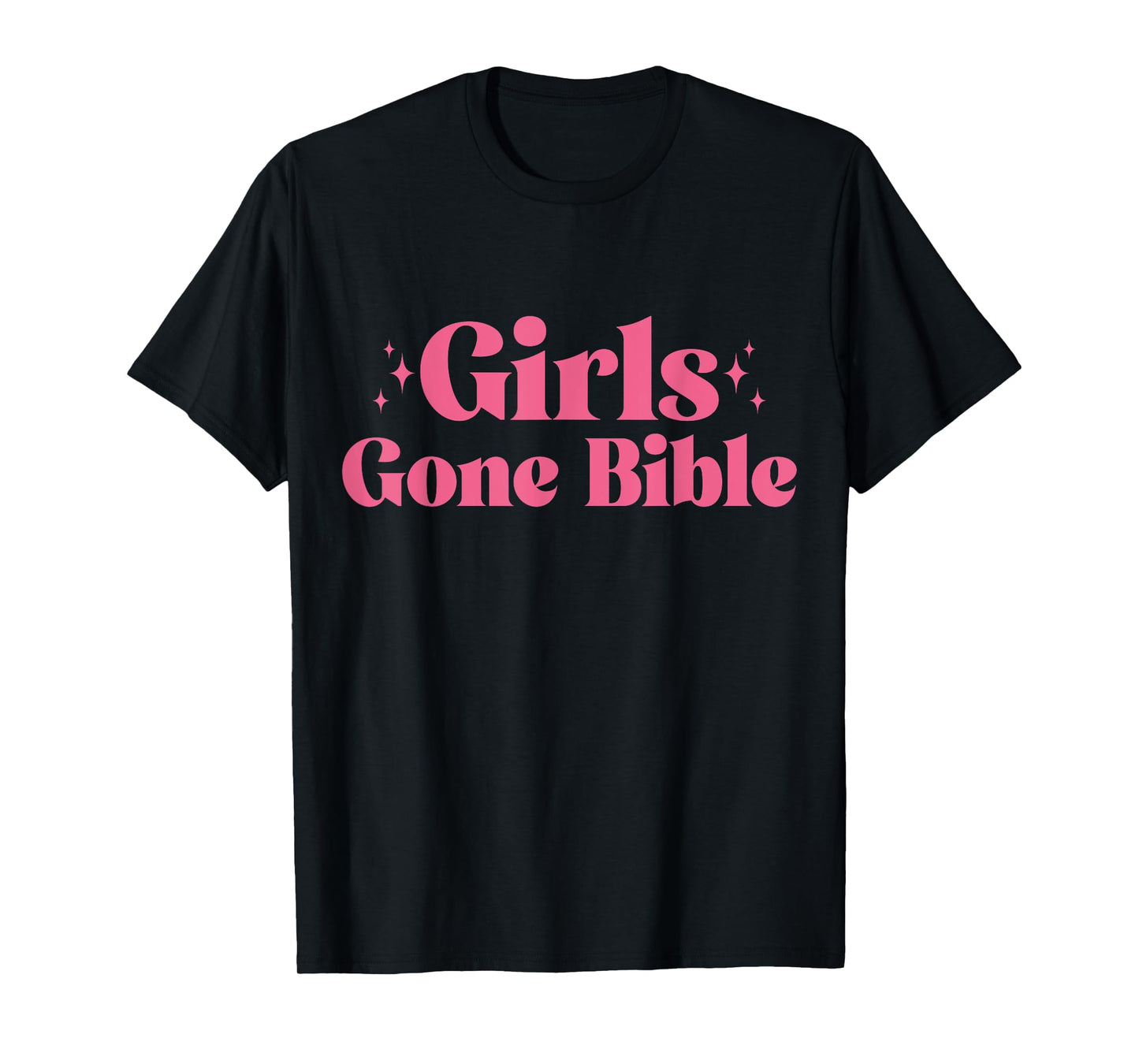 Girls gone Bible Christian for women and girls T-Shirt