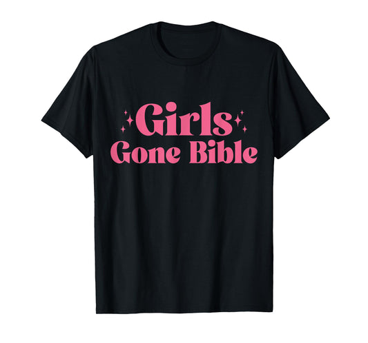 Girls gone Bible Christian for women and girls T-Shirt