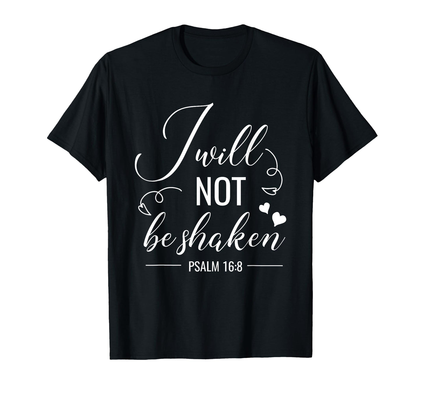 I Will Not Be Shaken Christian Bible Quote Verse T-Shirt