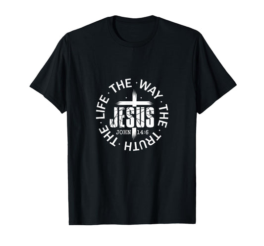 Jesus Way, Truth, Life John 14:6 Scripture Verse T-Shirt