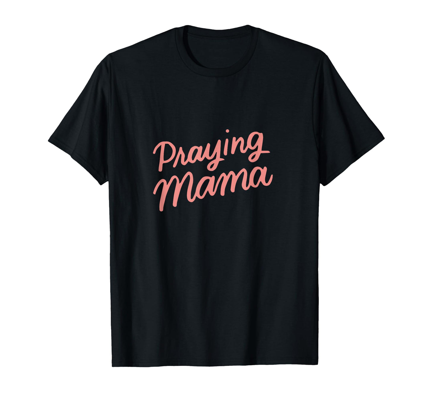 Christian Mothers Day Gifts Mom, Prayer Warrior Praying Mama T-Shirt