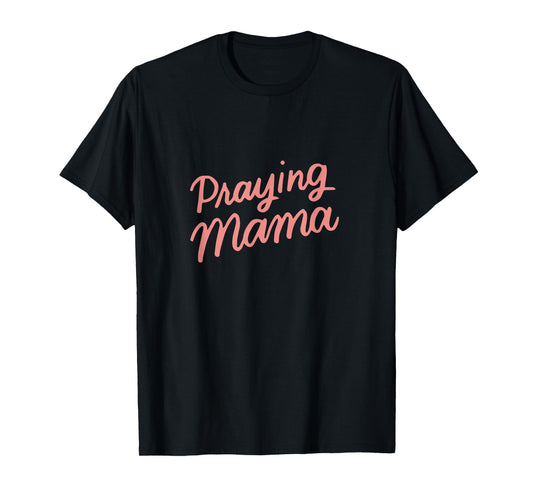 Christian Mothers Day Gifts Mom, Prayer Warrior Praying Mama T-Shirt