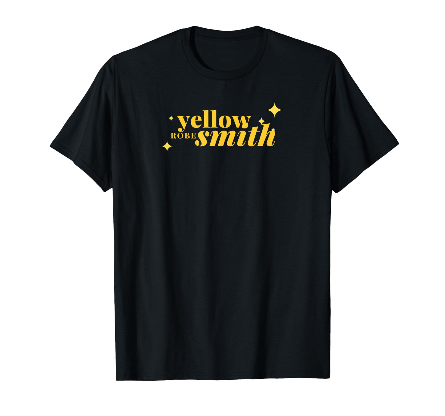 Yellow Robe Smith Funny Quote T-Shirt
