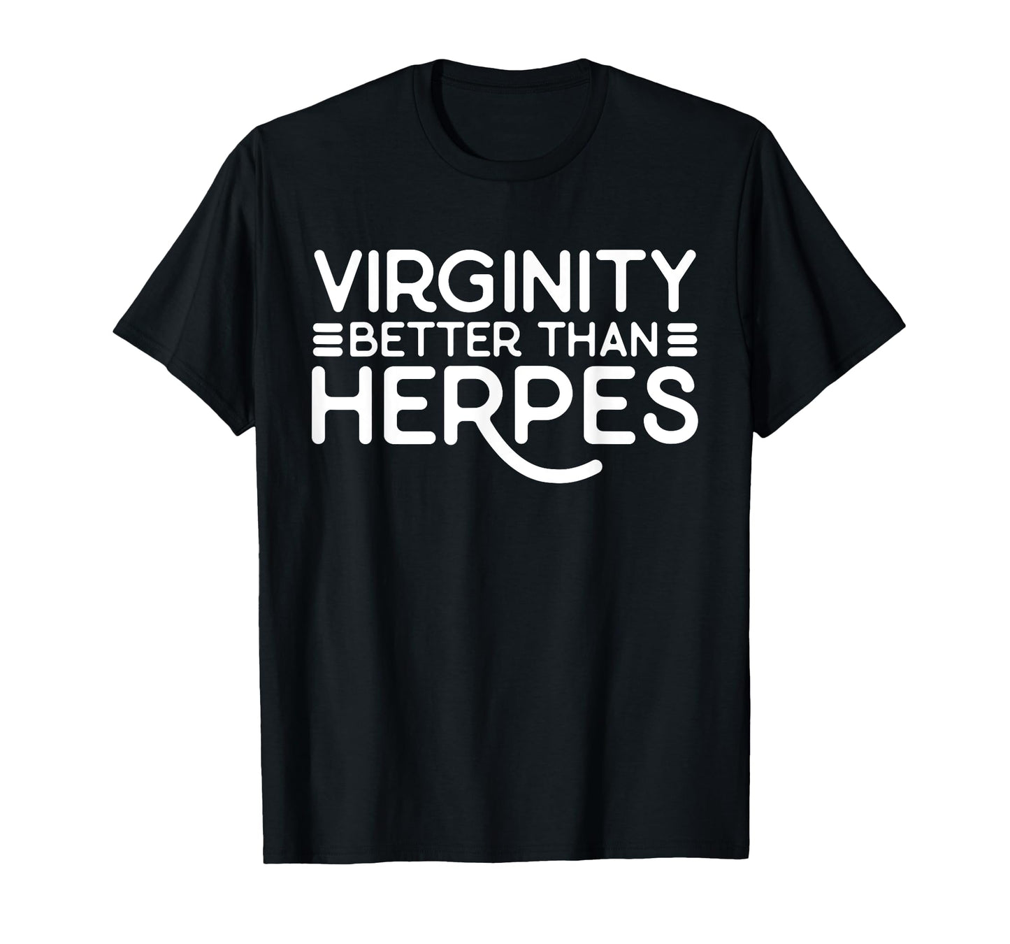 Virginity Better Than Herpes Virgins Rock Funny Abstinence T-Shirt