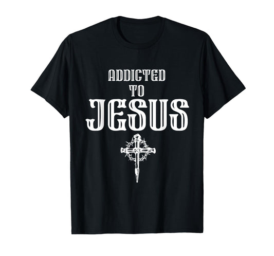 Addicted to Jesus - Christian Faith Religious Icon - Dagger T-Shirt