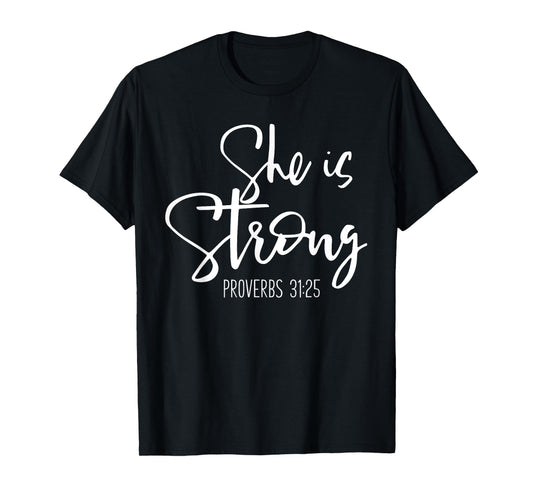 She Is Strong Proverbs - Bible Verse Slogan T-Shirt